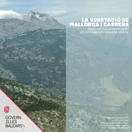 La vegetació de Mallorca i Cabrera. Bases per a la interpretació i gestió d'hàbitats i paissatge ...