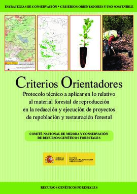 Criterios orientadores. Ptrotocolo técnico a aplicar en lo relativo al material forestal de repro...