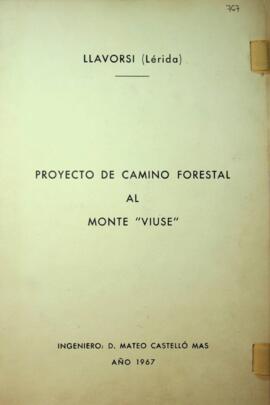 Proyecto de camino forestal al monte "Viuse" Llavorsi (Lérida). Memoria y anexos